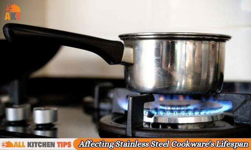 Affecting Stainless Steel Cookware's Lifespan