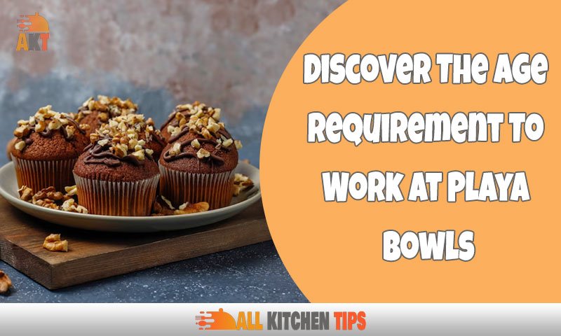 Discover The Age Requirement To Work At Playa Bowls