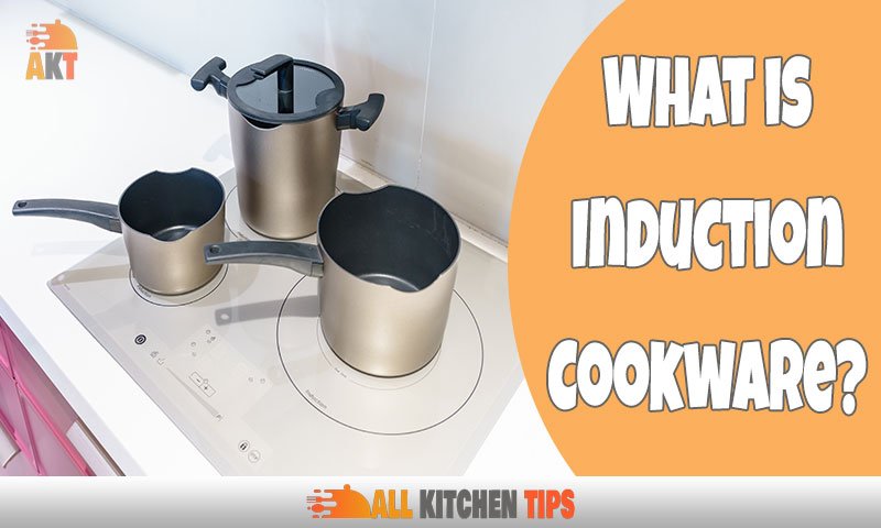 What is Induction Cookware?