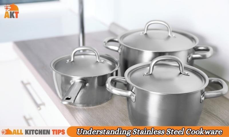 Understanding Stainless Steel Cookware