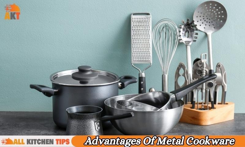 Advantages Of Metal Cookware