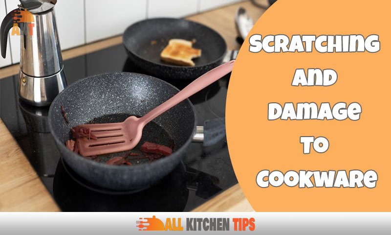 Scratching And Damage To Cookware