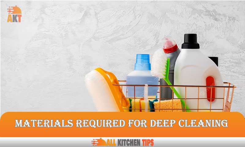 Materials Required For Deep Cleaning