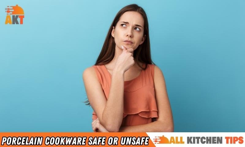 Porcelain Cookware Safe or Unsafe