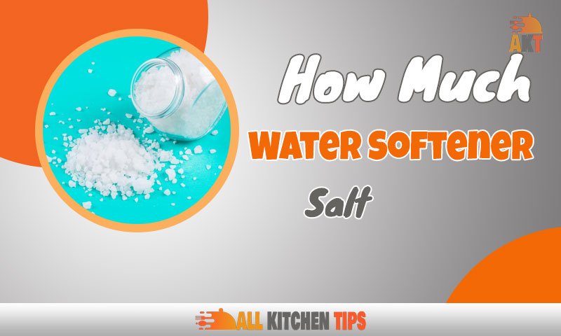 How Much Water Softener Salt Is Enough to Reduce the Amount of Salts?