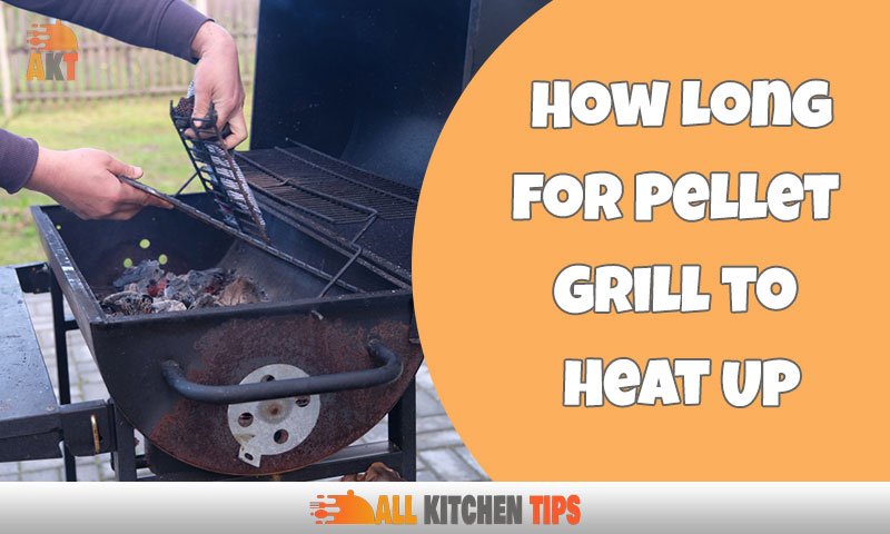 How Long Need to Heat Up a Pellet Grill for Perfect Cooking