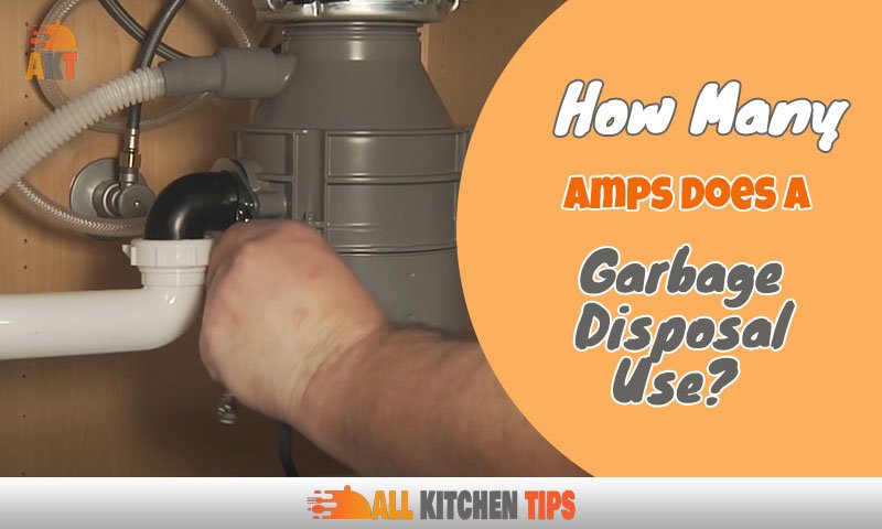 How Many Amps Does a Garbage Disposal Use?