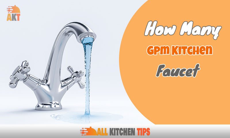 How Many Gpm Kitchen Faucet