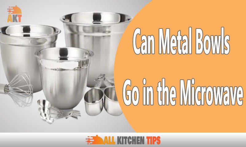 Can Metal Bowls Go in the Microwave