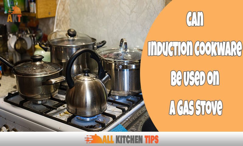 Can Induction Cookware Be Used on a Gas Stove