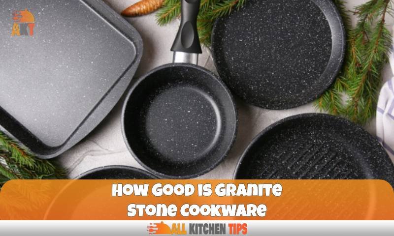 How Good is Granite Stone Cookware