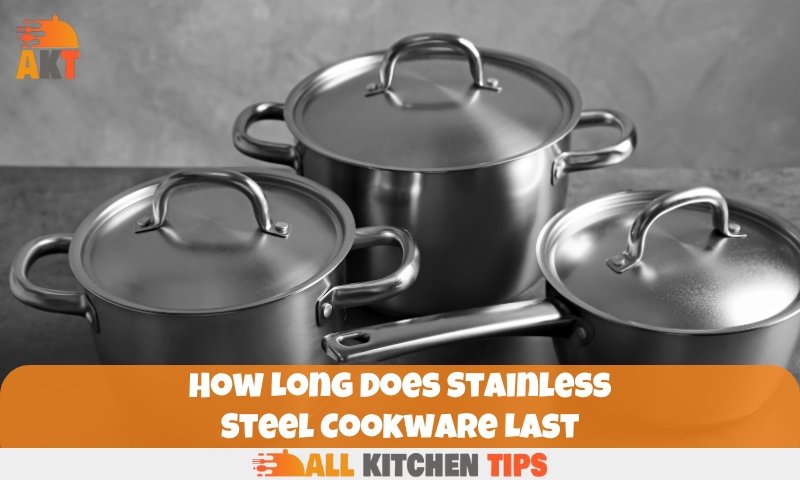 The Ultimate Guide to Stainless Steel Cookware Lifespan