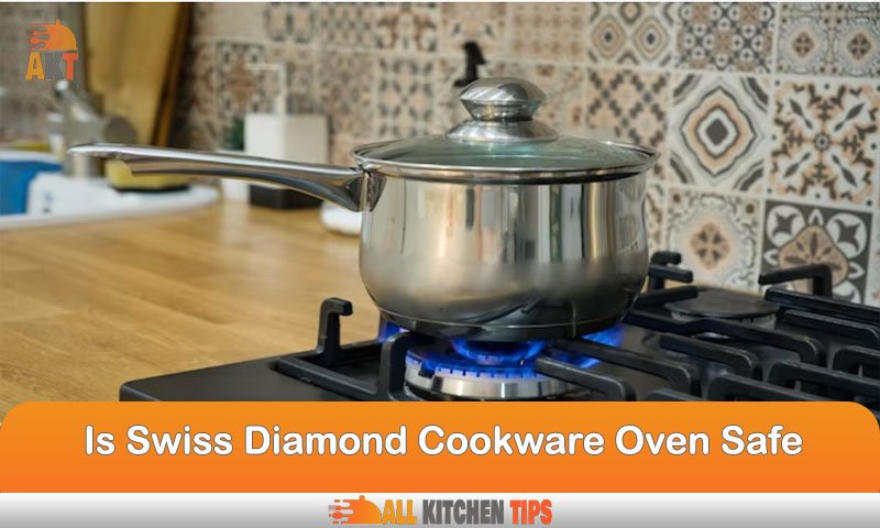 Is Swiss Diamond Cookware Oven Safe